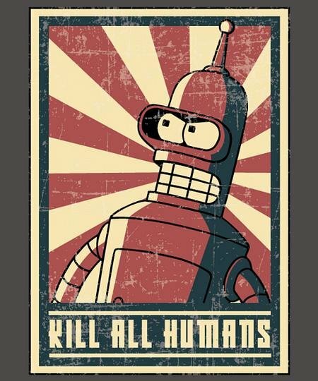 kill-all-humans-qwertee.jpg.4e6ce644627d04baa98937befc094f66.jpg